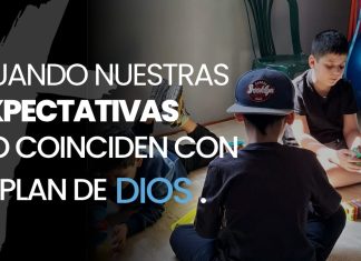 Cuando Nuestras Expectativas No Coinciden con el Plan de Dios Cuando Nuestras Expectativas No Coinciden con el Plan de Dios